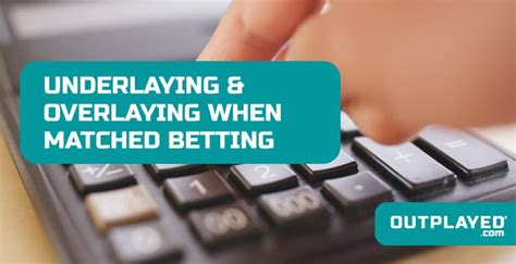underlay matched betting|Overlaying and underlaying matched bet.
